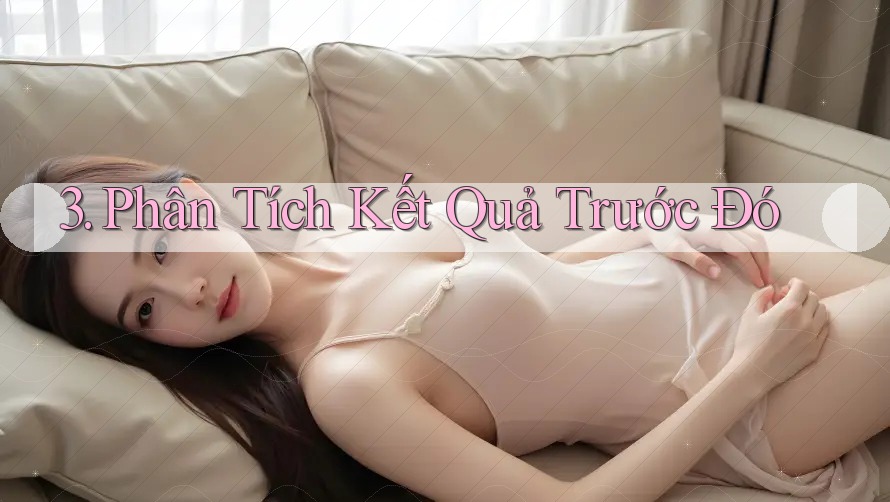 3. Phân Tích Kết Quả Trước Đó