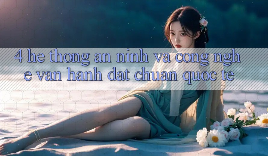 4. Hệ Thống An ninh Và Công Nghệ Vận Hành Đạt Chuẩn Quốc Tế
