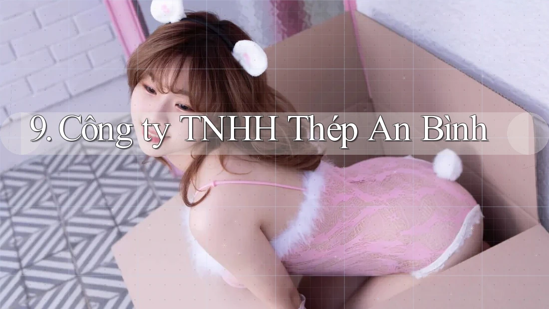 9. Công ty TNHH Thép An Bình
