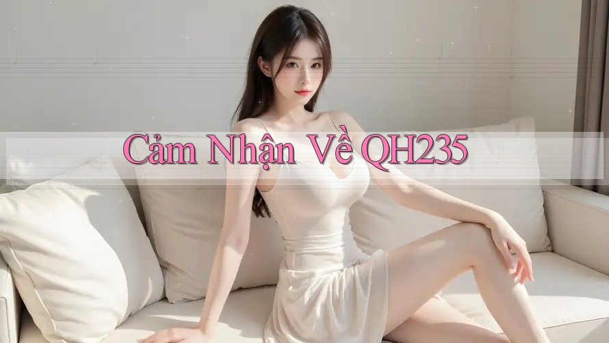 Cảm Nhận Về QH235
