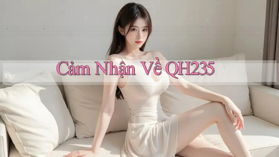 Cảm Nhận Về QH235
