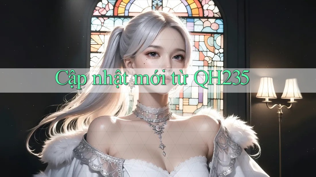 Cập nhật mới từ QH235