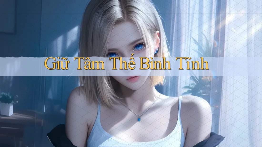Giữ Tâm Thế Bình Tĩnh