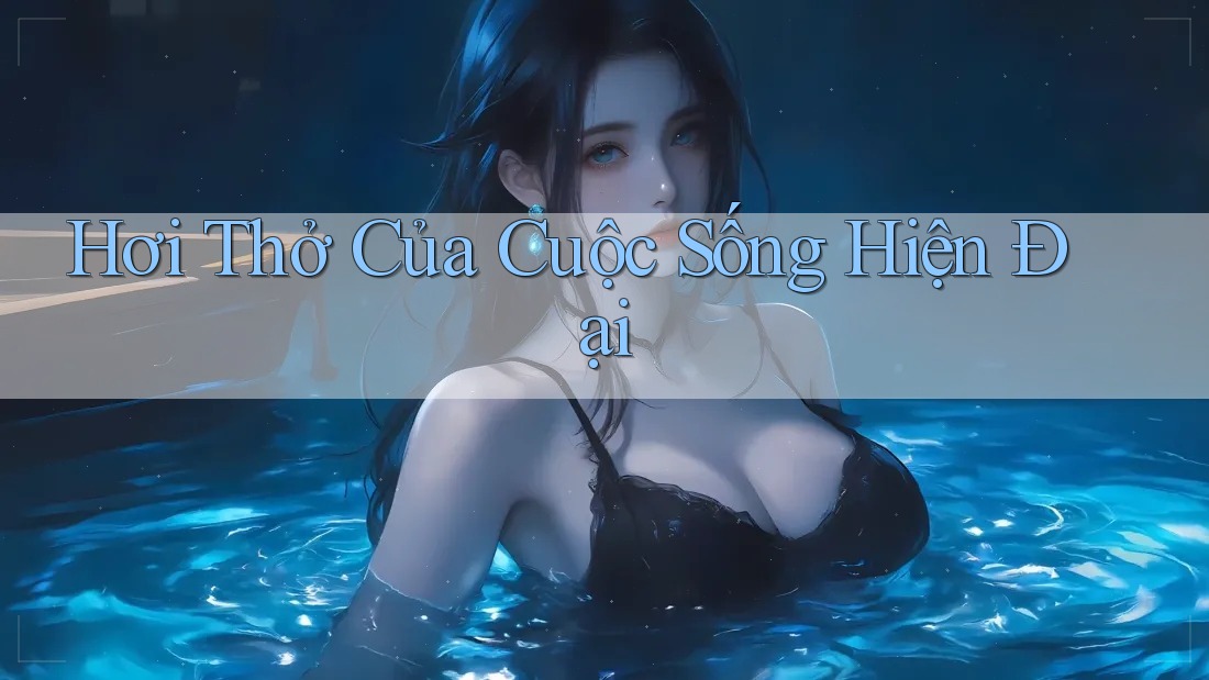 Hơi Thở Của Cuộc Sống Hiện Đại