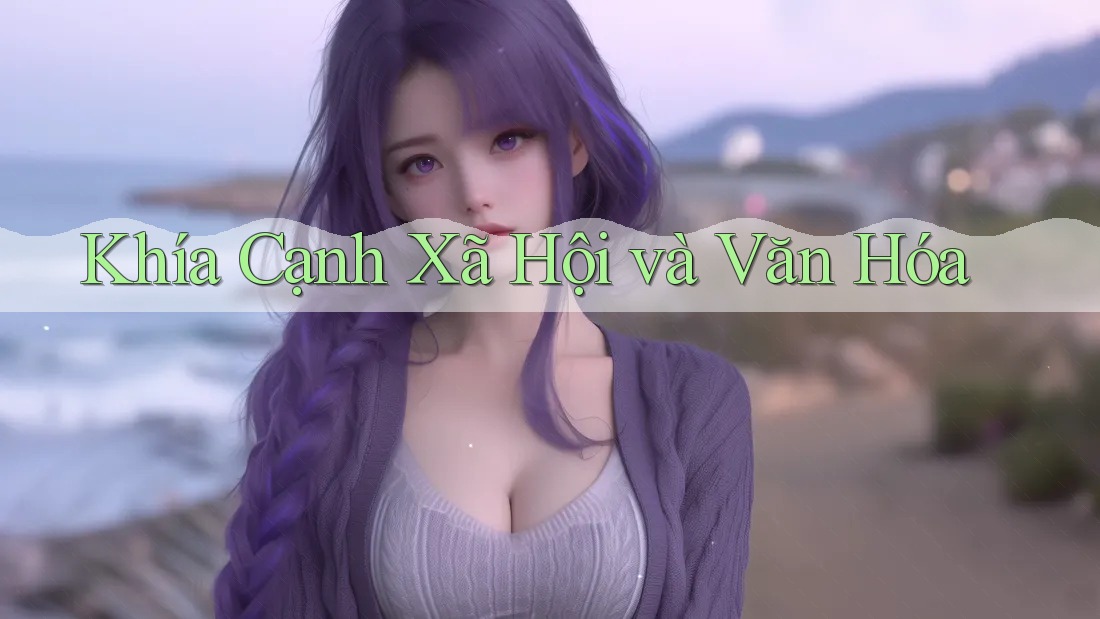 Khía Cạnh Xã Hội và Văn Hóa