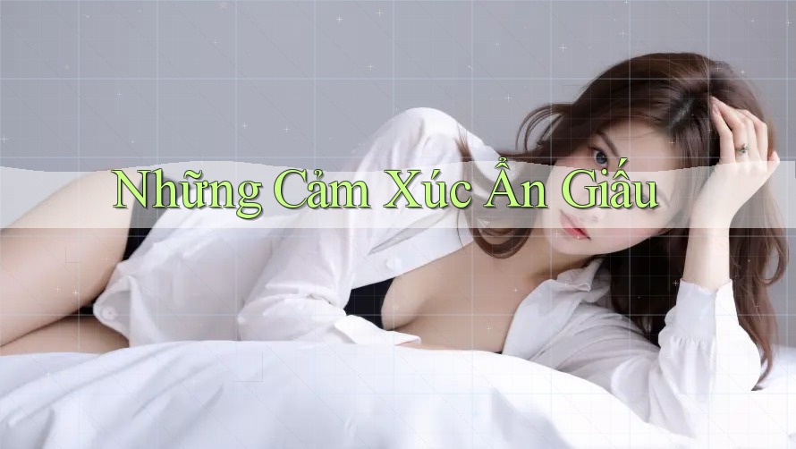 Những Cảm Xúc Ẩn Giấu