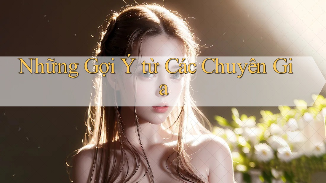 Những Gợi Ý từ Các Chuyên Gia Những Gợi Ý từ Các Chuyên Gia