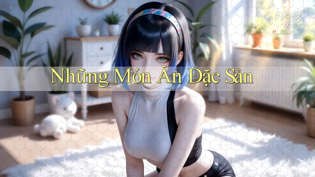 Những Món Ăn Đặc Sản Những Món Ăn Đặc Sản