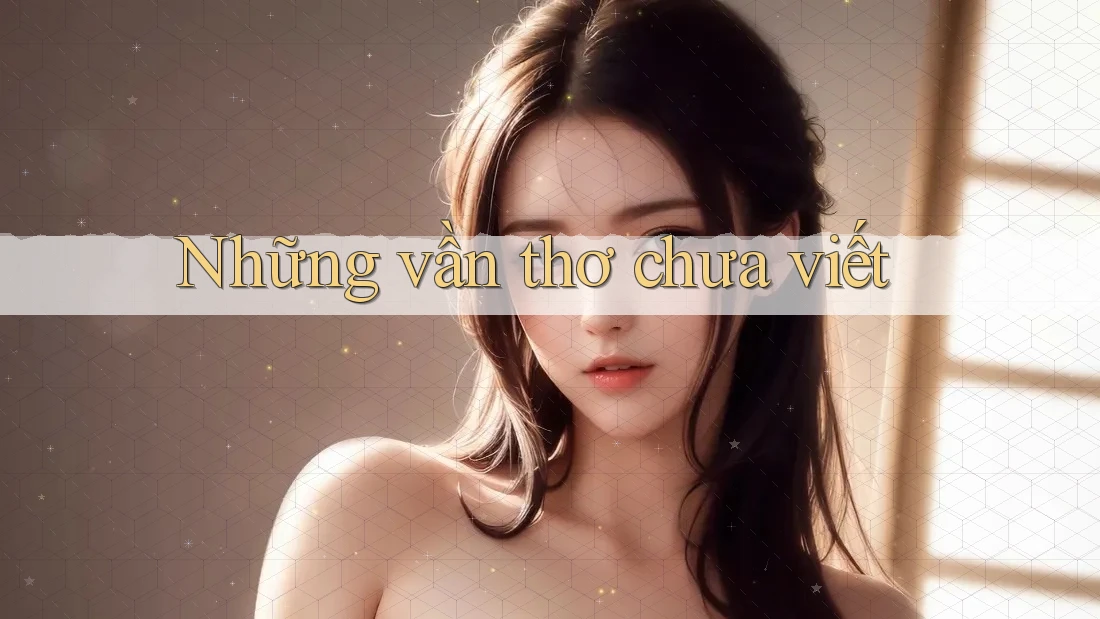 Những vần thơ chưa viết