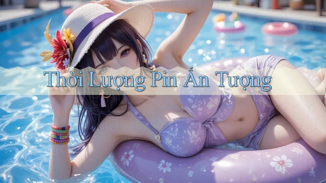 Thời Lượng Pin Ấn Tượng