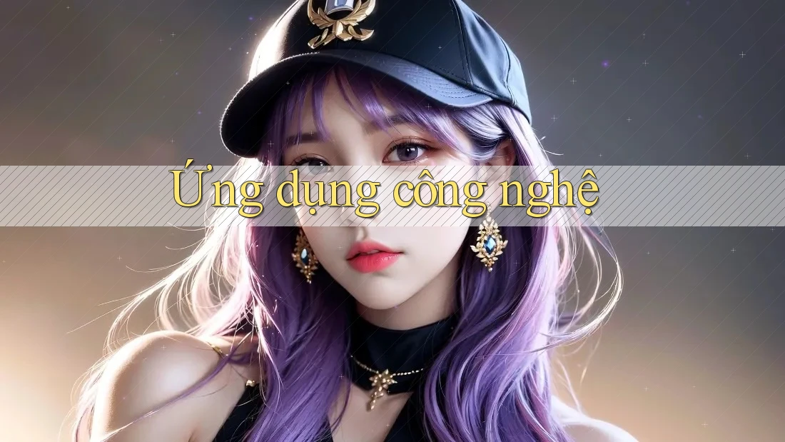 Ứng Dụng Công Nghệ