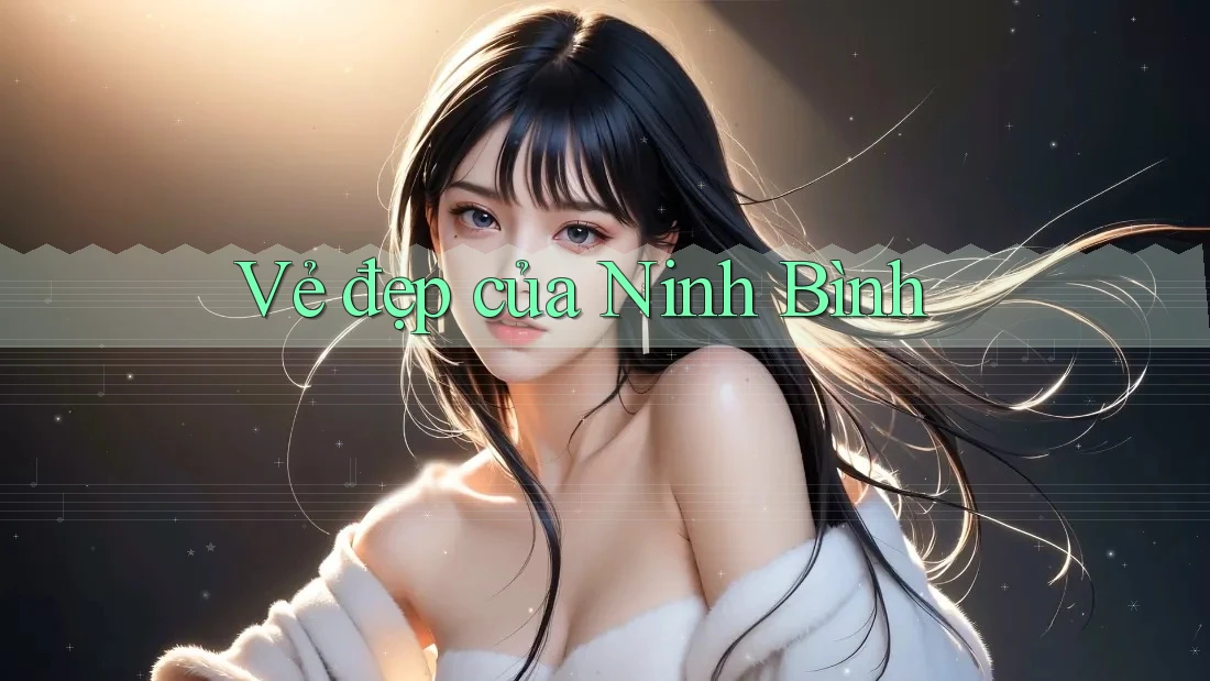 Vẻ đẹp của Ninh Bình